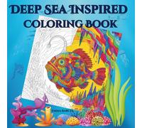 Deep-Sea Inspired Coloring Book for Adults: 50 Intricate Designs for Relaxation and Stress Relief