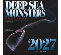 Deep Sea Monsters 2027 Calendar: 12 Creatures from the Ocean Depths with Trivia