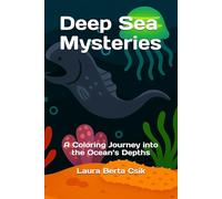 Deep Sea Mysteries: A Coloring Journey into the Ocean’s Depths