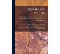 Deep Seabed Mining: Hearing Before The Subcommittee On Oceanography Of The Committee On Merchant Marine And Fisheries, House Of Representa