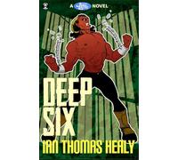 Deep Six: A Just Cause Universe novel