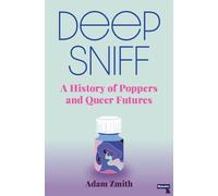 Deep Sniff: A History of Poppers and Queer Futures