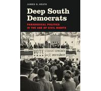 Deep South Democrats: Paradoxical Politics in the Age of Civil Rights