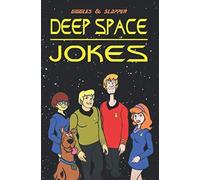 Deep Space Jokes: Boldly Going Where No Joke Book Has Gone Before