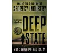 Deep State Inside the Government Secrecy Industry by Marc Ambinder & D B Grady Marc Ambinder D B Grady (Auteur)