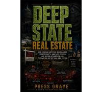 Deep State Real Estate: Leasing The American Dream