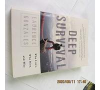 Deep Survival: Who Lives, Who Dies, And Why / True Stories of Miraculous Endurance And Sudden Death