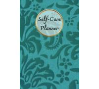 Deep Teal Color Cover: Self-Care Planner For daily reflection, planning, and restoring your inner peace, to help you stay on top of your physical and mental well-being, 120 pages, Size 6” x 9”.