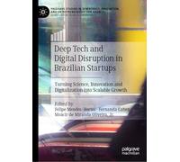 Deep Tech and Digital Disruption in Brazilian Startups: Turning Science, Innovation and Digitalization into Scalable Growth