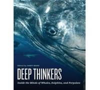 Deep Thinkers Inside the Minds of Whales Dolphins and Porpoises by Edited by Janet Mann Edited by Janet Mann (Auteur)