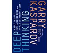 Deep Thinking: Where Machine Intelligence Ends and Human Creativity Begins