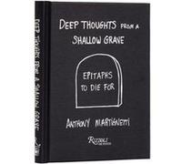 Deep Thoughts from a Shallow Grave by Anthony Martignetti Anthony Martignetti (Auteur)