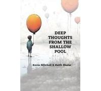Deep Thoughts From The Shallow Pool