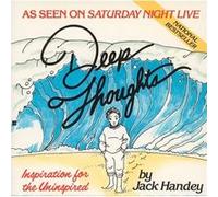 Deep Thoughts Inspiration for the Uninspired by Jack Handey Jack Handey (Auteur)
