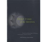 Deep Time of the Media by Zielinski & Siegfried Professor & Universitat der Kunste Berlin Siegfried Zielinski (Auteur)
