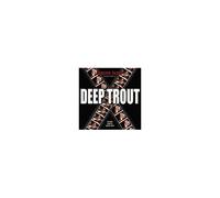 Deep Trout
