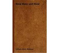 Deep Water and Shoal William Albert Robinson (Auteur)
