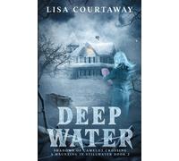 Deep Water - Shadows Of Camelot Crossing, A Haunting In Stillwater Book 2