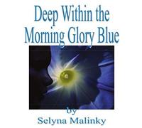 Deep Within The Morning Glory Blue