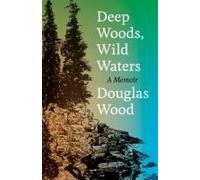 Deep Woods, Wild Waters