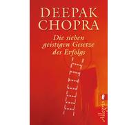 Deepak Chopra Die sieben geistigen Gesetze des Erfolgs: Eine präzise und (Poche)