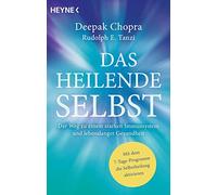 Deepak Chopra R Das heilende Selbst: Der Weg zu einem starken Immunsyste (Poche)