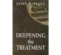 Deepening the Treatment by Jane S. Hall Jane S. Hall (Auteur)