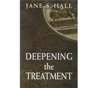 Deepening the Treatment by Jane S. Hall Jane S. Hall (Auteur)