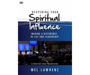 Deepening Your Spiritual Influence: Making a Difference in Life and Leadership