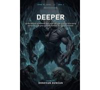 Deeper: At the bottom of a world that eats, the only way up is to carry everyone with you-and the harvest has finally noticed.