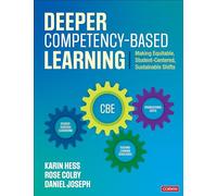 Deeper Competency-Based Learning: Making Equitable, Student-Centered, Sustainable Shifts