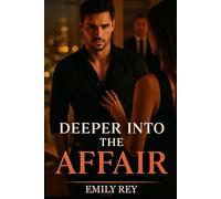 Deeper Into the Affair: Forbidden Romamce for Adult - Women’s Contemporary Realistic Fiction and Reverse Age Gap Romance Series Full of Desire