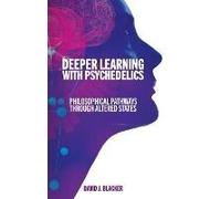 Deeper Learning With Psychedelics