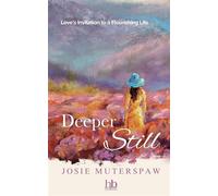 Deeper Still Love's Invitation to a Flourishing Life - Josie Muterspaw - hope*books - ebook (ePub) - Livre