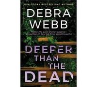 Deeper Than the Dead by Debra Webb Debra Webb (Auteur)