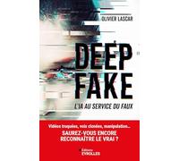 Deepfake: L'IA au service du faux