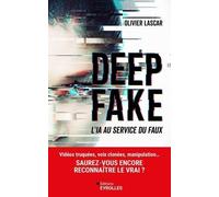 Deepfake: L'IA au service du faux
