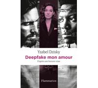 Deepfake mon amour: D'après une histoire vraie
