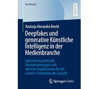 Deepfakes und generative Künstliche Intelligenz in der Medienbranche: Innovationspotenziale, Herausforderungen und ethische Implikationen für die Content-Produktion der Zukunft