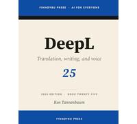 DeepL: The Complete Guide: Professional Translation, Writing, and Real-Time Voice