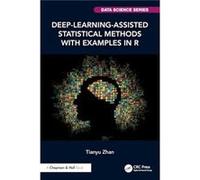 DeepLearningAssisted Statistical Methods with Examples in R - Tianyu Zhan - Taylor amp Francis Ltd - Livre en Anglais - Paperback Tianyu ZhanTianyu Zhan (Auteur)