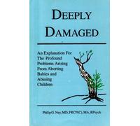 Deeply Damaged: An Explanation for the Profound Problems Arising from Aborting Babies and Abusing Children
