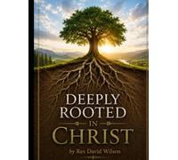 Deeply Rooted in Christ: Becomming More Committed