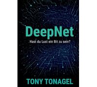 DeepNet: Hast du Lust ein Bit zu sein?