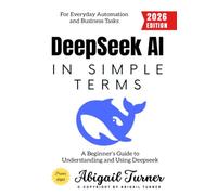 Deeps I in Simple Terms:: A Beginner’s Guide to Understanding and Using Deeps or Everyday Automation and Business Tasks