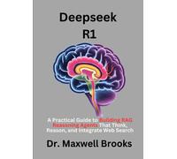 Deepseek R1: A Practical Guide To Building Rag Reasoning Agents That Think, Reason, And Integrate Web Search