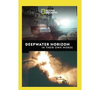 Deepwater Horizon in Their Own Words