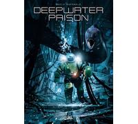 Christophe Bec – Deepwater Prison – Tome 2 : Le Bloc – Cartonné – Bande dessinée