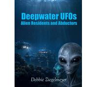 Deepwater UFOs: Alien Residents and Abductors