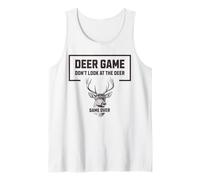 Deer Game Don't Look At The Deer Funny Hunter Humour Débardeur